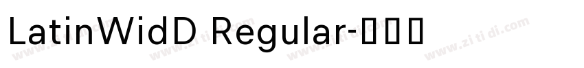 LatinWidD Regular字体转换 LatinWidD Regular字体转换